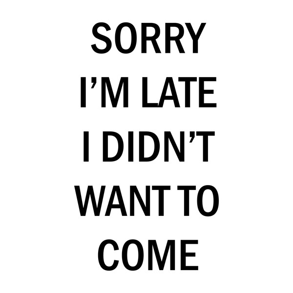 Majica Sorry Im late