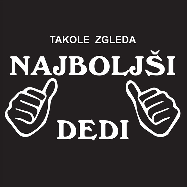 Majica Takole zgleda najboljši dedi