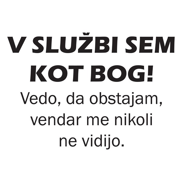 Majica V službi sem kot bog