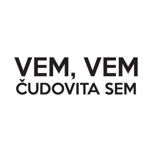 Majica Vem, vem, čudovita sem
