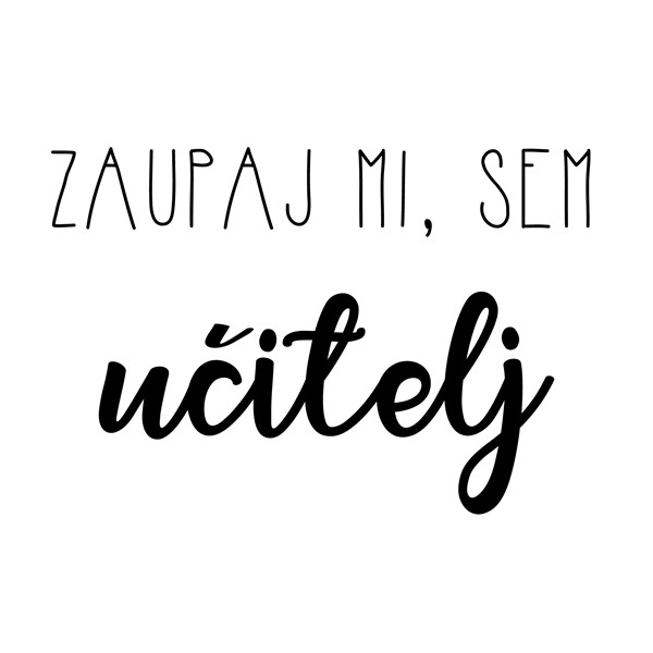 Majica Zaupaj mi, sem učitelj