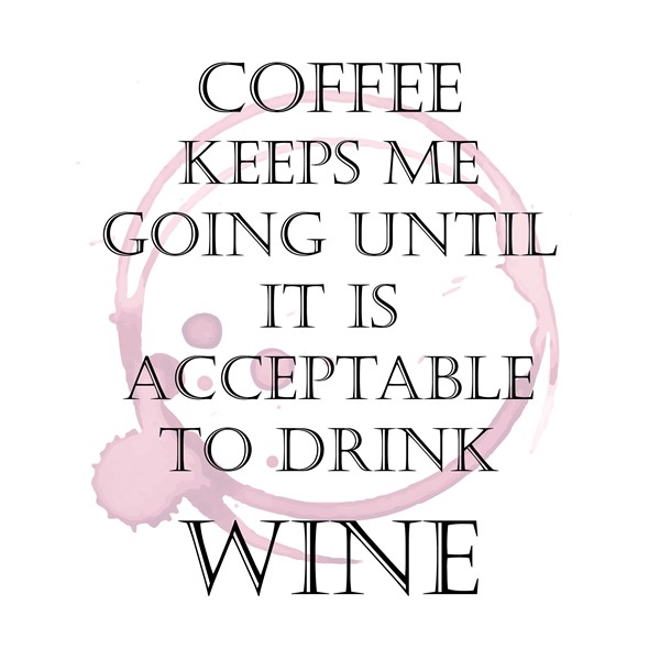 Skodelica Coffee keeps me going till its  time for wine