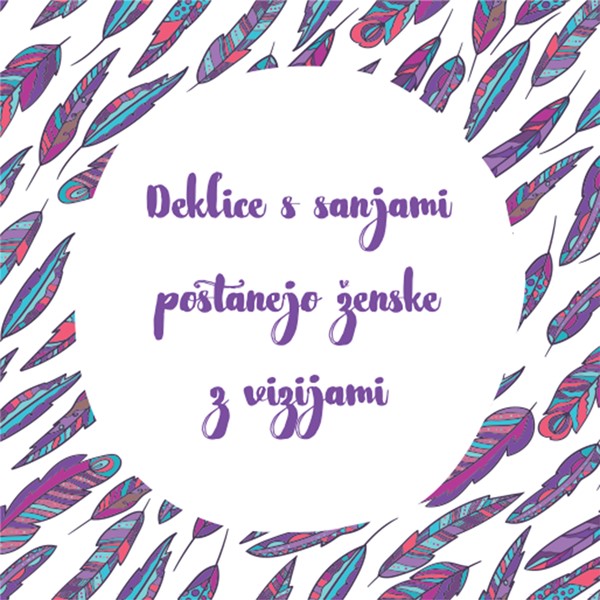 Skodelica Deklice s sanjami postanejo ženske z vizijami