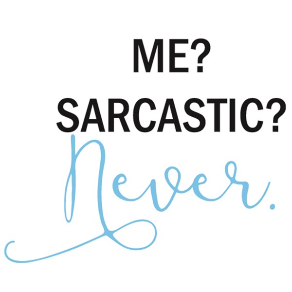 Skodelica Me sarcastic never