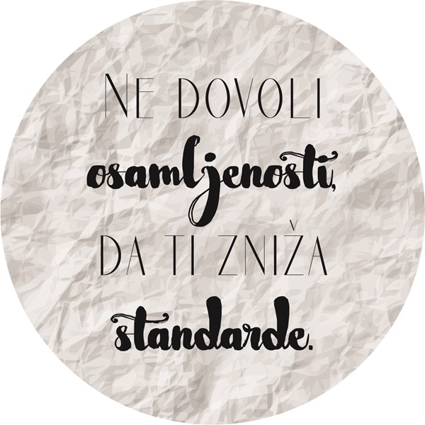 Skodelica Ne dovoli osamljenosti, da ti zniža standarde