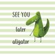 Skodelica See you later aligator 02