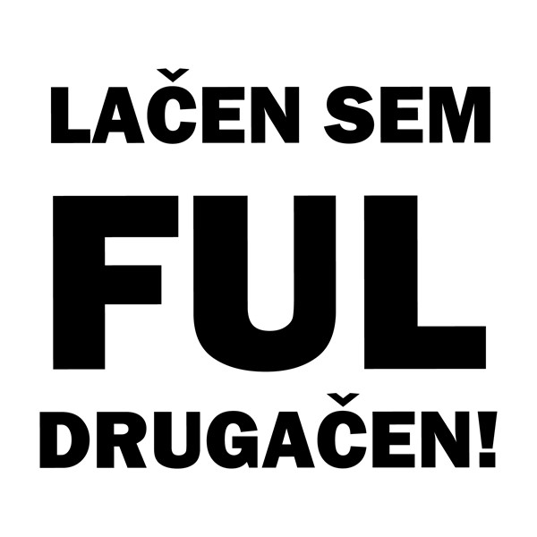 Body Lačen sem full drugačen