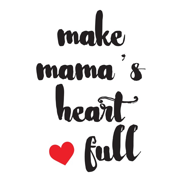 Body Make mama's heart full