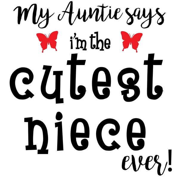 Body My auntie says i'm the cutest niece ever
