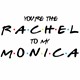 Skodelica You're the Rachel to my Monica