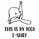 Majica This is my yoga tshirt