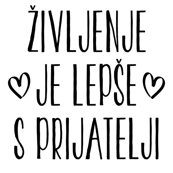 Majica Zivljenje je lepse s prijatelji