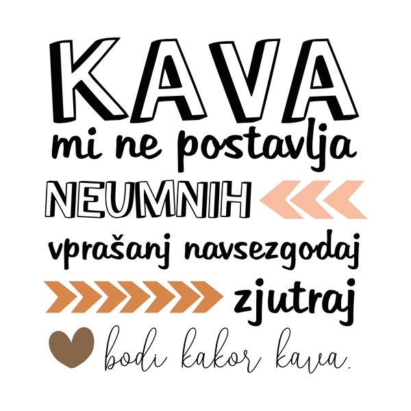 Skodelica Kava mi ne postavlja neumnih vprašanj